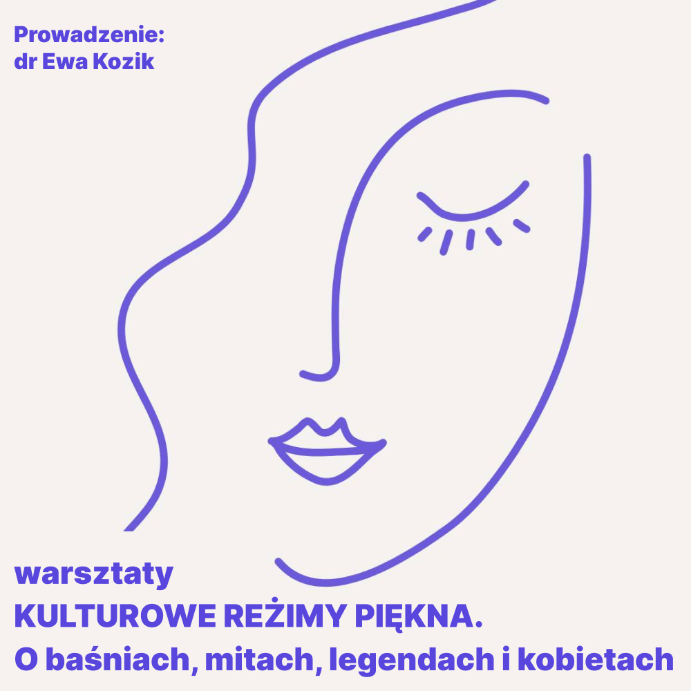 Warsztaty: Kulturowe reżimy piękna. O baśniach, mitach, legendach i kobietach