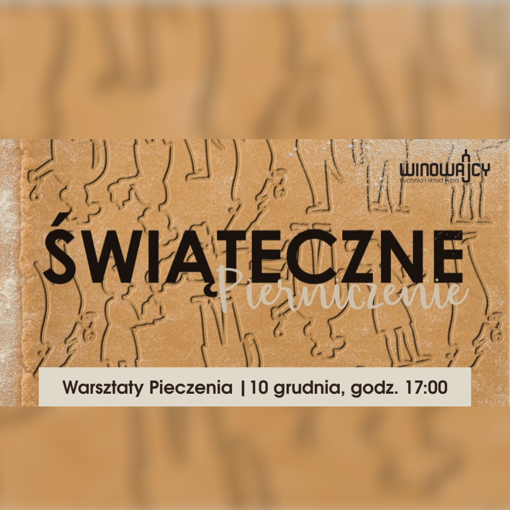 Świąteczne pierniczenie – warsztaty pieczenia