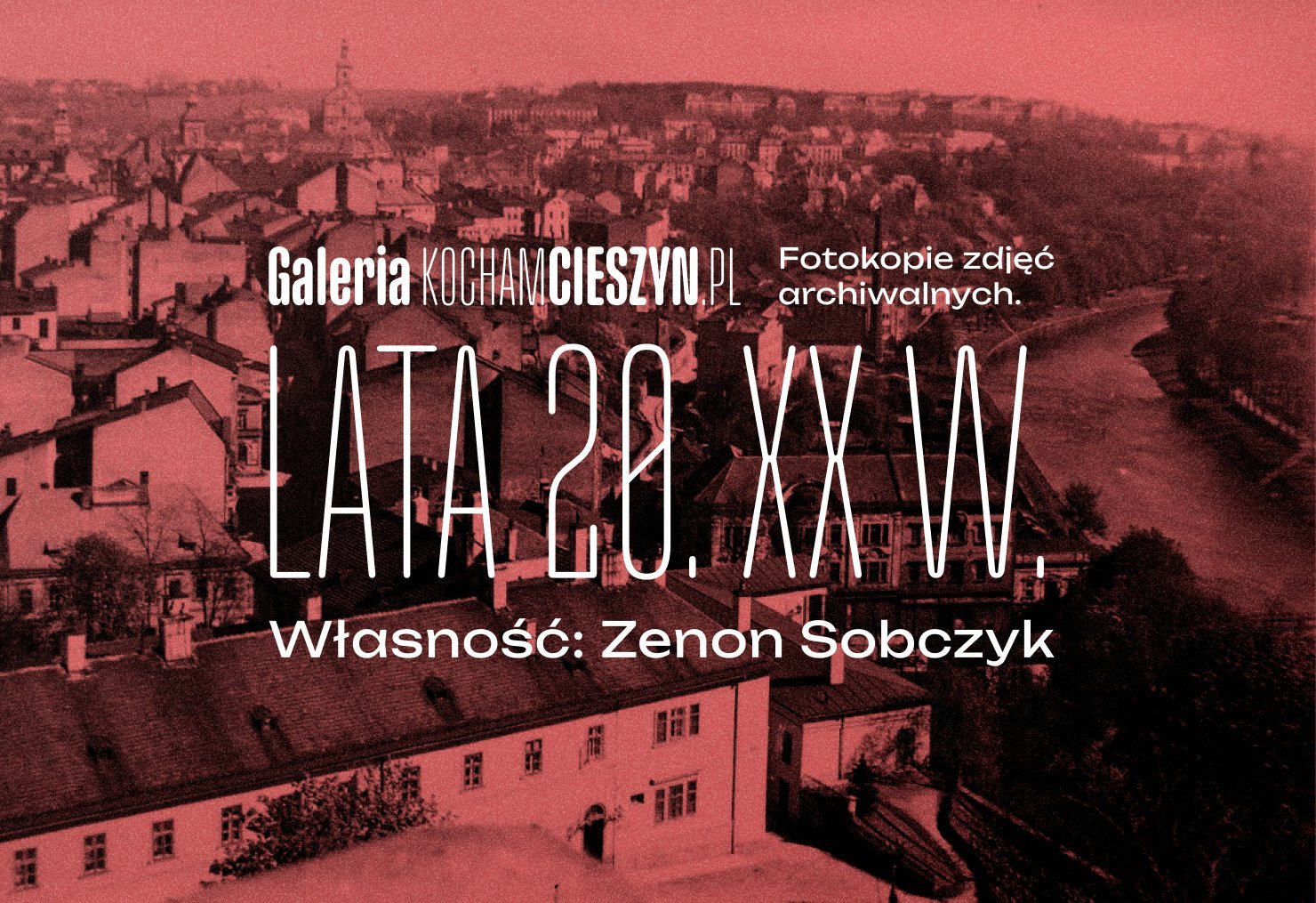 Cieszyn w latach 20. XX w. – fotokopie zdjęć archiwalnych ze zbiorów Zenona Sobczyka